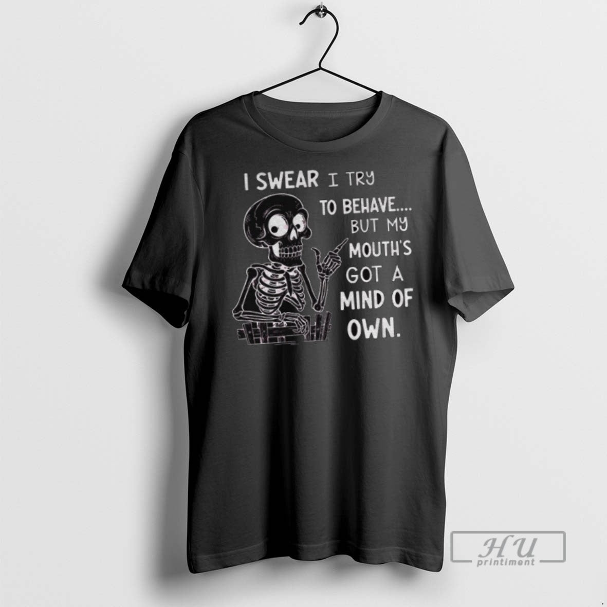 Officials Skeleton I I Try Behave But My Mouths Got Mind T-Shirts, Hoodie, Sweatshirt - T-Shirt, Sweatshirt, Hoodie