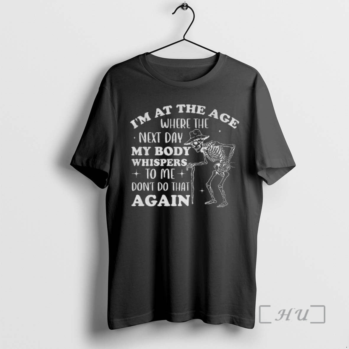 Officials Skeleton Im Age Where Next Day My Body Whispers Dont Do T-Shirts, Hoodie, Sweatshirt - T-Shirt, Sweatshirt, Hoodie