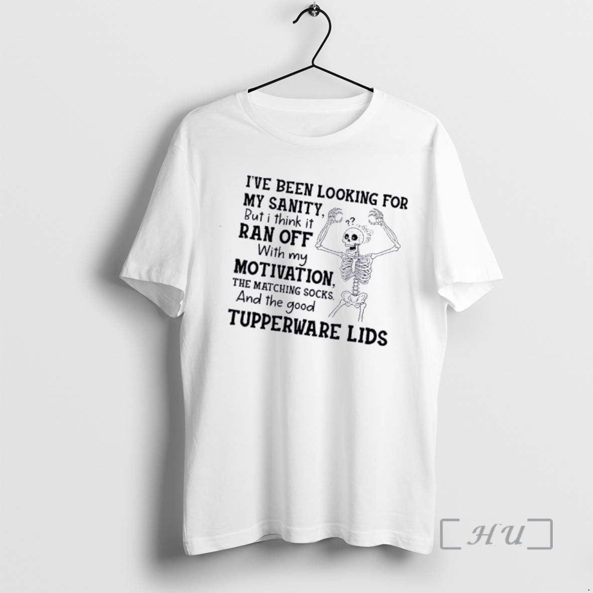 Officials Skeleton Ive Been Looking My Sanity But I Think Ran Off T-Shirts, Hoodie, Sweatshirt - T-Shirt, Sweatshirt, Hoodie