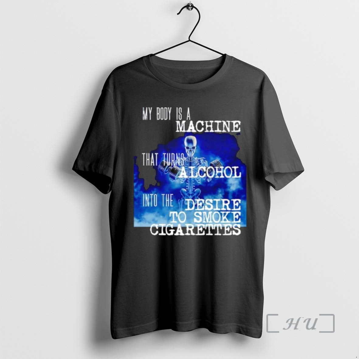 Officials Skeleton My Body Is Machine That Turns Alcohol Desire Smoke T-Shirts, Hoodie, Sweatshirt - T-Shirt, Sweatshirt, Hoodie