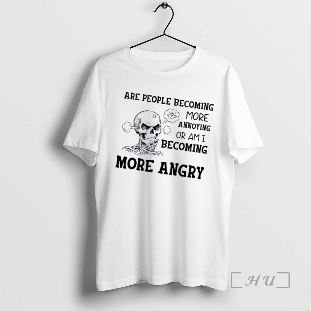 Officials Skeleton Are People Becoming More Annoying Am I Becoming More Angry T-Shirts, Hoodie, Sweatshirt - T-Shirt, Sweatshirt, Hoodie
