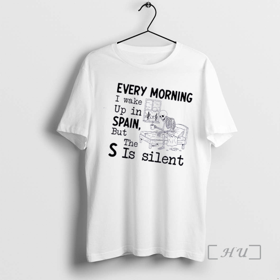 Officials Skeleton Every Morning I Wake Up Spain But S Is Silent T-Shirts, Hoodie, Sweatshirt - T-Shirt, Sweatshirt, Hoodie