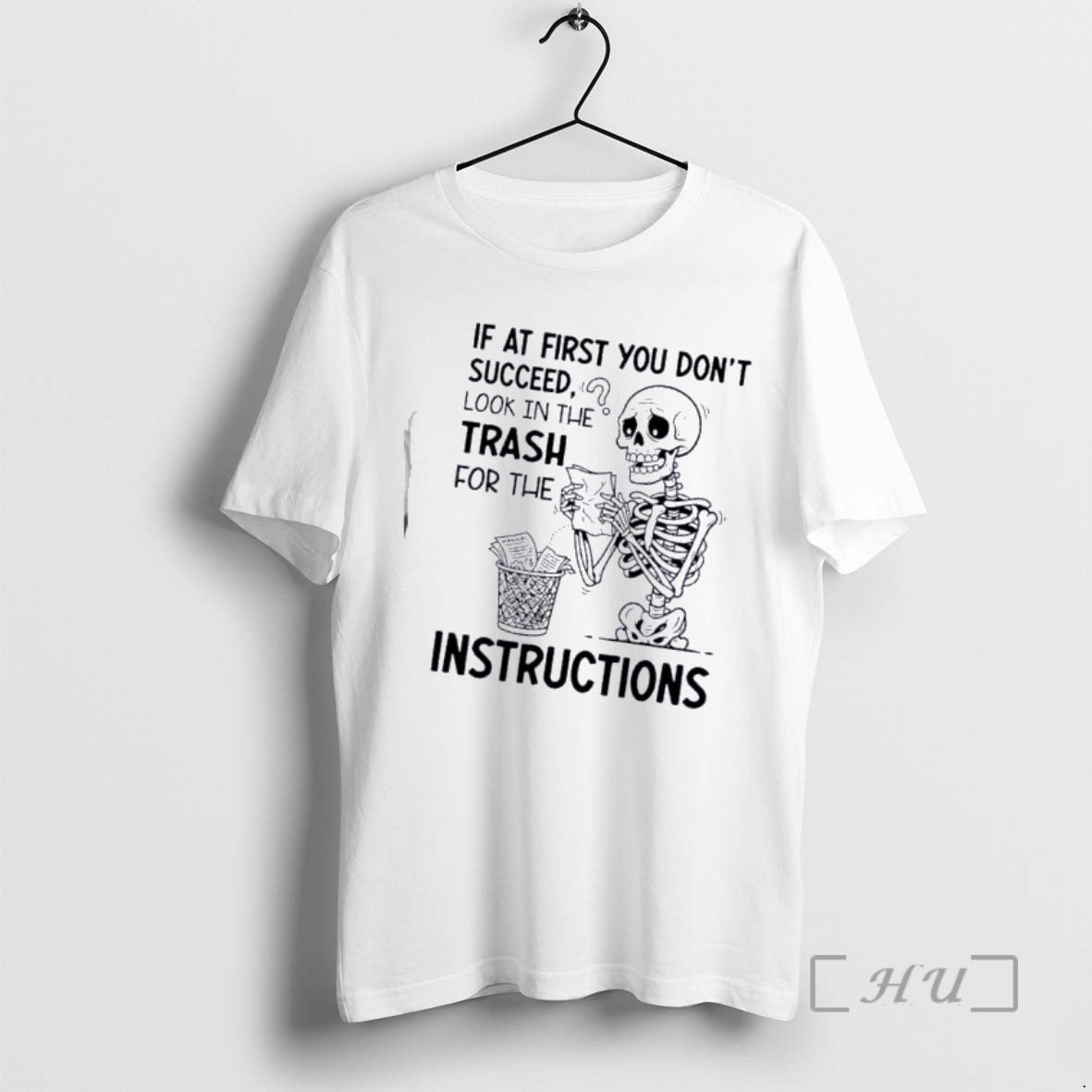 Skeleton If First You Dont Succeed Trash Manajal Instructions T-Shirts, Hoodie, Sweatshirt - T-Shirt, Sweatshirt, Hoodie