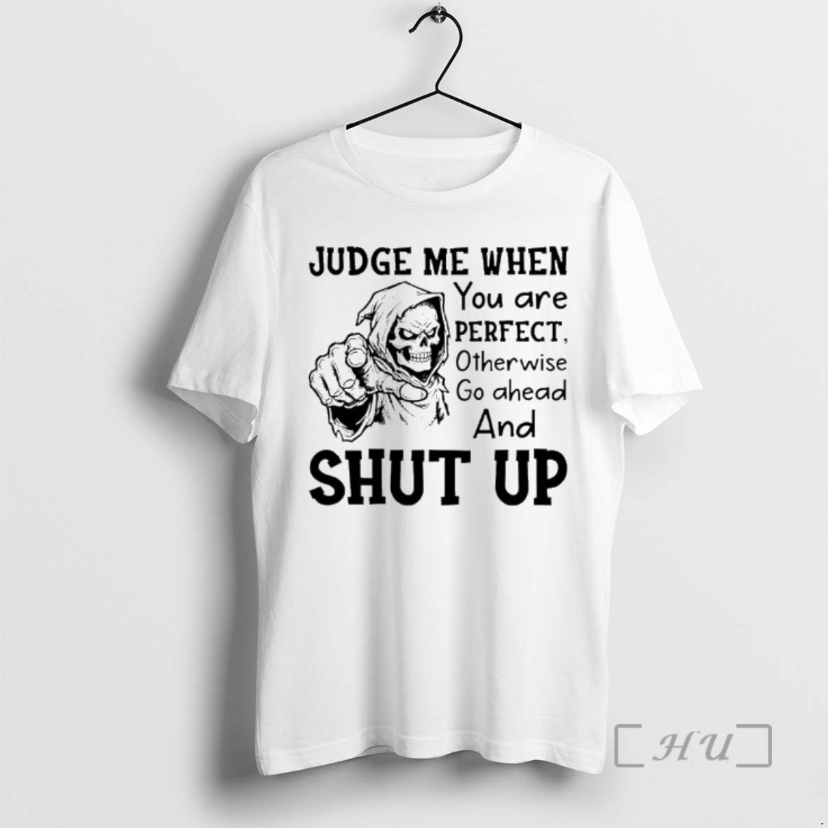 Officials Skeleton Judge Me When You Are Perfect Otherwise Go Ahead Shut Up T-Shirts, Hoodie, Sweatshirt - T-Shirt, Sweatshirt, Hoodie