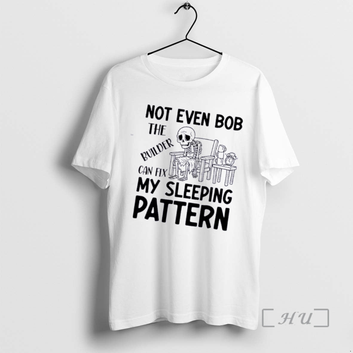 Skeleton Not Even Bob Builder Can Fix My Sleeping Pattern T-Shirts, Hoodie, Sweatshirt - T-Shirt, Sweatshirt, Hoodie