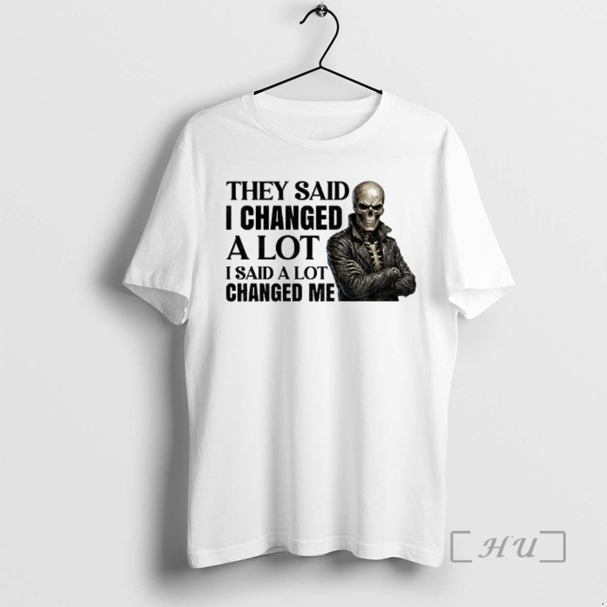 Officials Skeleton They Said I Changed Lot I Said Lot Changed Me T-Shirts, Hoodie, Sweatshirt - T-Shirt, Sweatshirt, Hoodie
