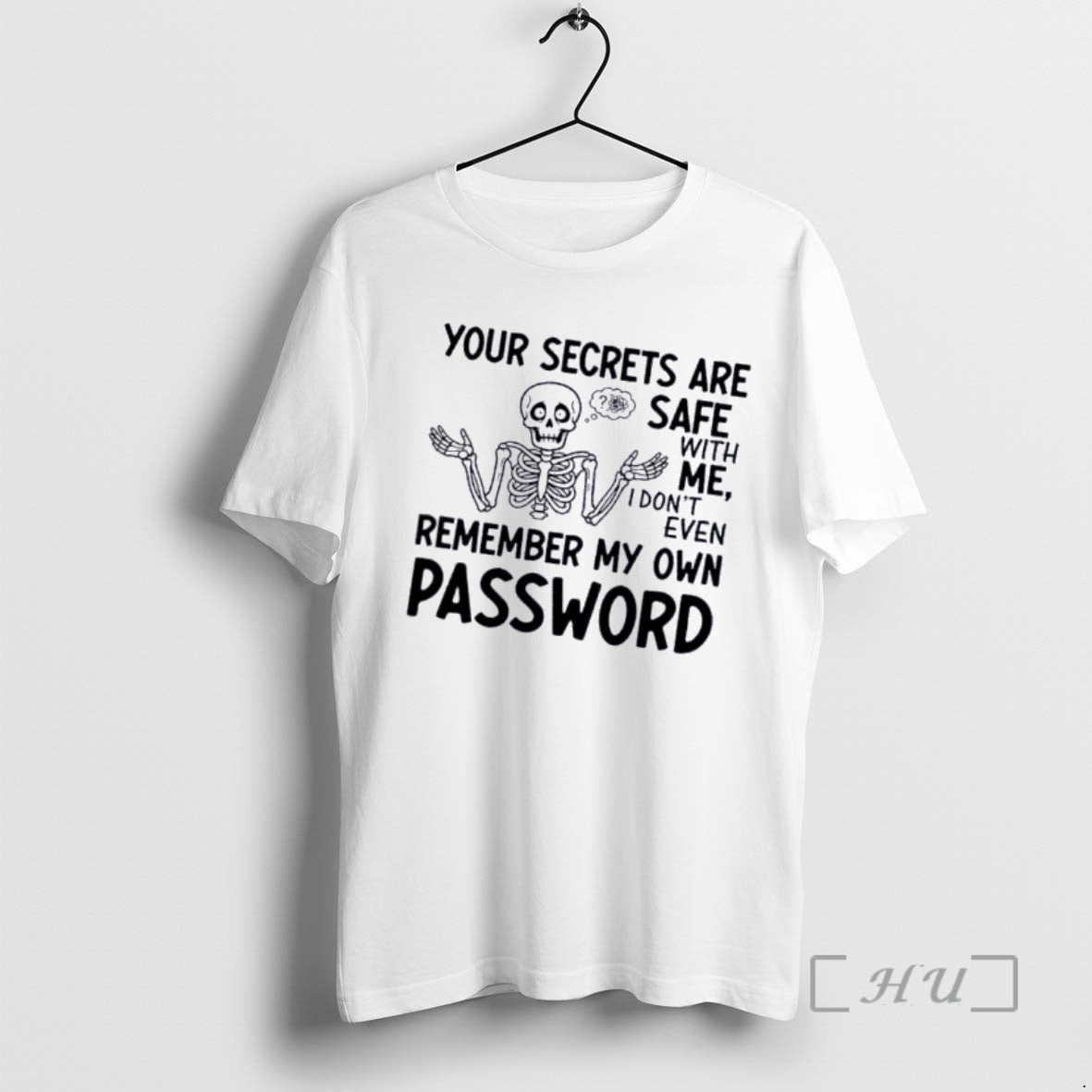 Officials Skeleton Your Secrets Are Safe Me I Dont Even Remember My Own Password T-Shirts, Hoodie, Sweatshirt - T-Shirt, Sweatshirt, Hoodie