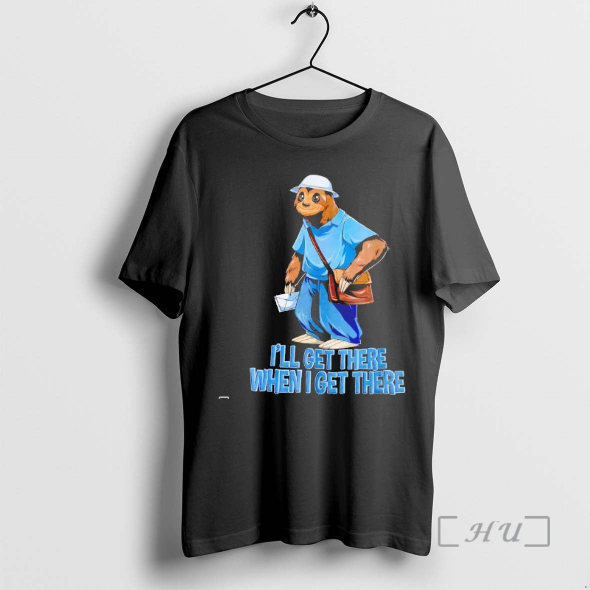 Officials Sloth Ill Get There When I Get There T-Shirts, Hoodie, Sweatshirt - T-Shirt, Sweatshirt, Hoodie