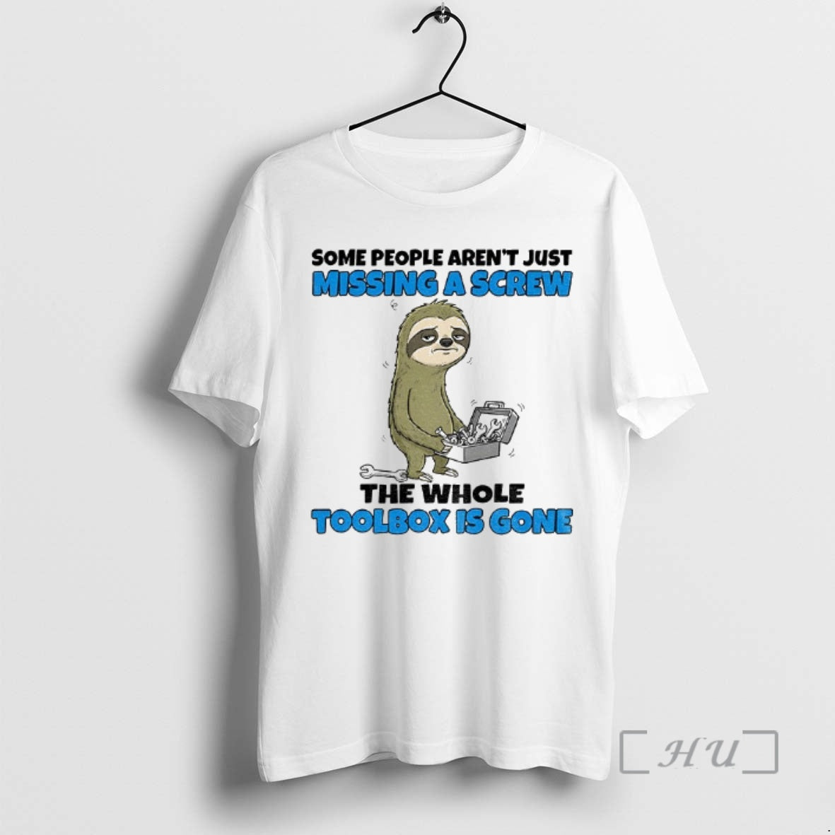 Officials Sloth Some People Arent Just Missing Screw Whole Toolbox Is Gone T-Shirts, Hoodie, Sweatshirt - T-Shirt, Sweatshirt, Hoodie