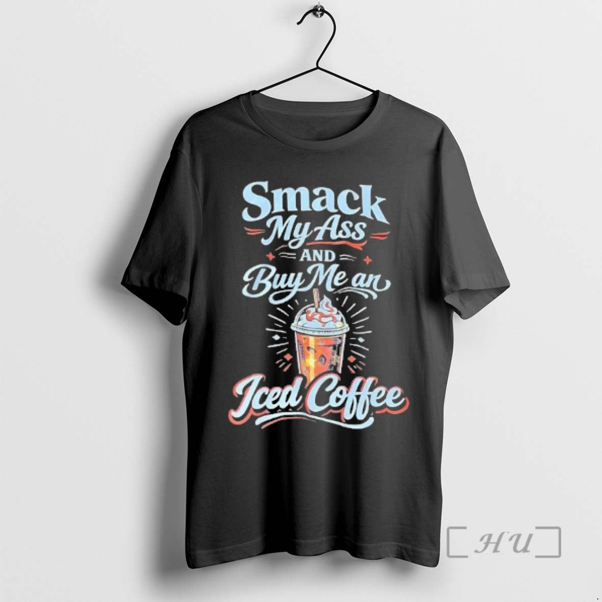 Officials Smack My Ass Buy Me Iced Coffee T-Shirts, Hoodie, Sweatshirt - T-Shirt, Sweatshirt, Hoodie