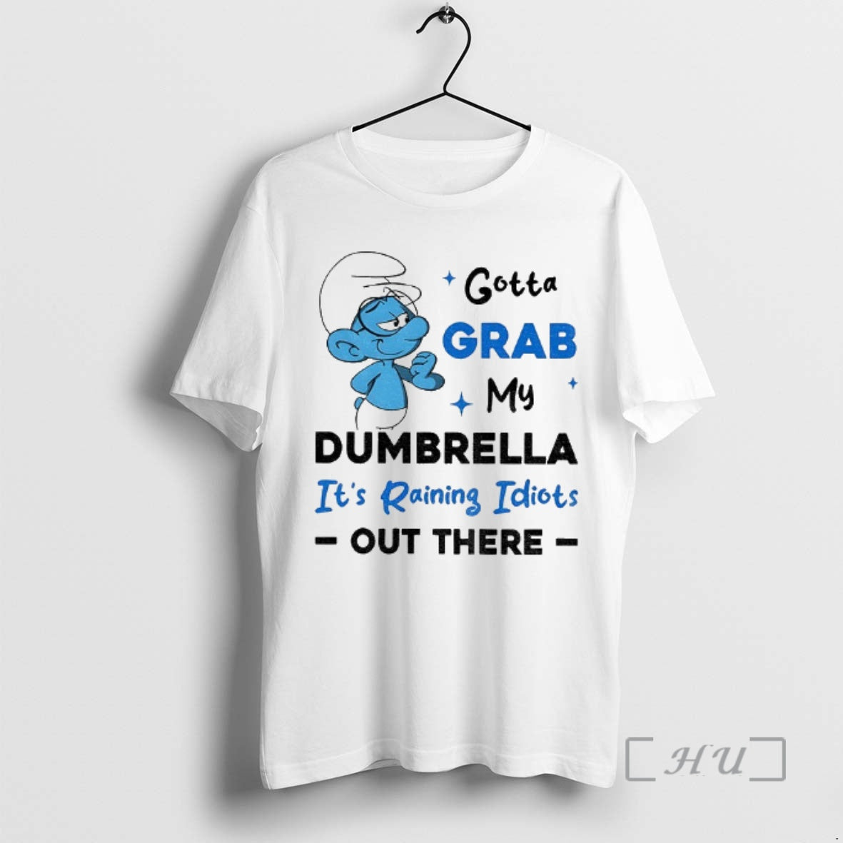 Officials Smurf Gotta Grab My Dumbrella Raining Idiots Out There T-Shirts, Hoodie, Sweatshirt - T-Shirt, Sweatshirt, Hoodie