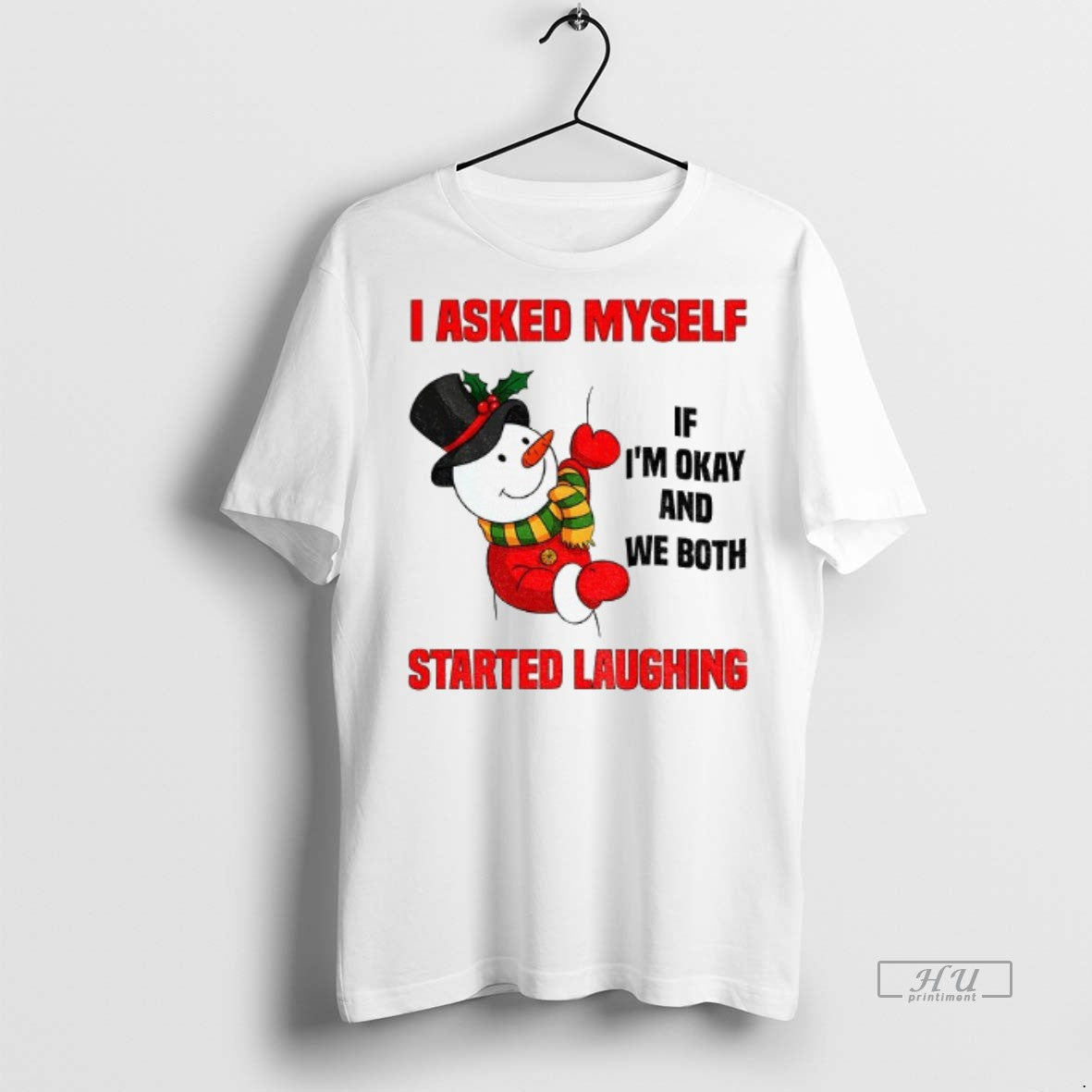 Officials Snowman I Asked Myself If Im Okay We Both Started Laughing T-Shirts, Hoodie, Sweatshirt - T-Shirt, Sweatshirt, Hoodie