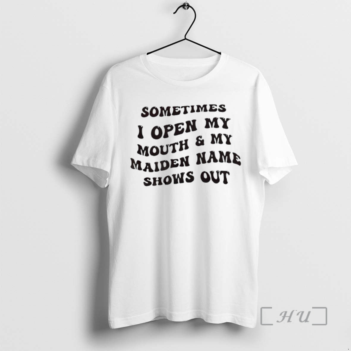 Officials Sometimes I Open My Mouth My Maiden Name Shows Out T-Shirts, Hoodie, Sweatshirt - T-Shirt, Sweatshirt, Hoodie