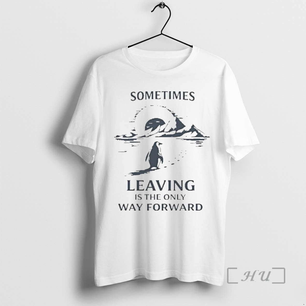 Sometimes Leaving Is Only Forward Nihilist Penguin T-Shirts, Hoodie, Sweatshirt - T-Shirt, Sweatshirt, Hoodie