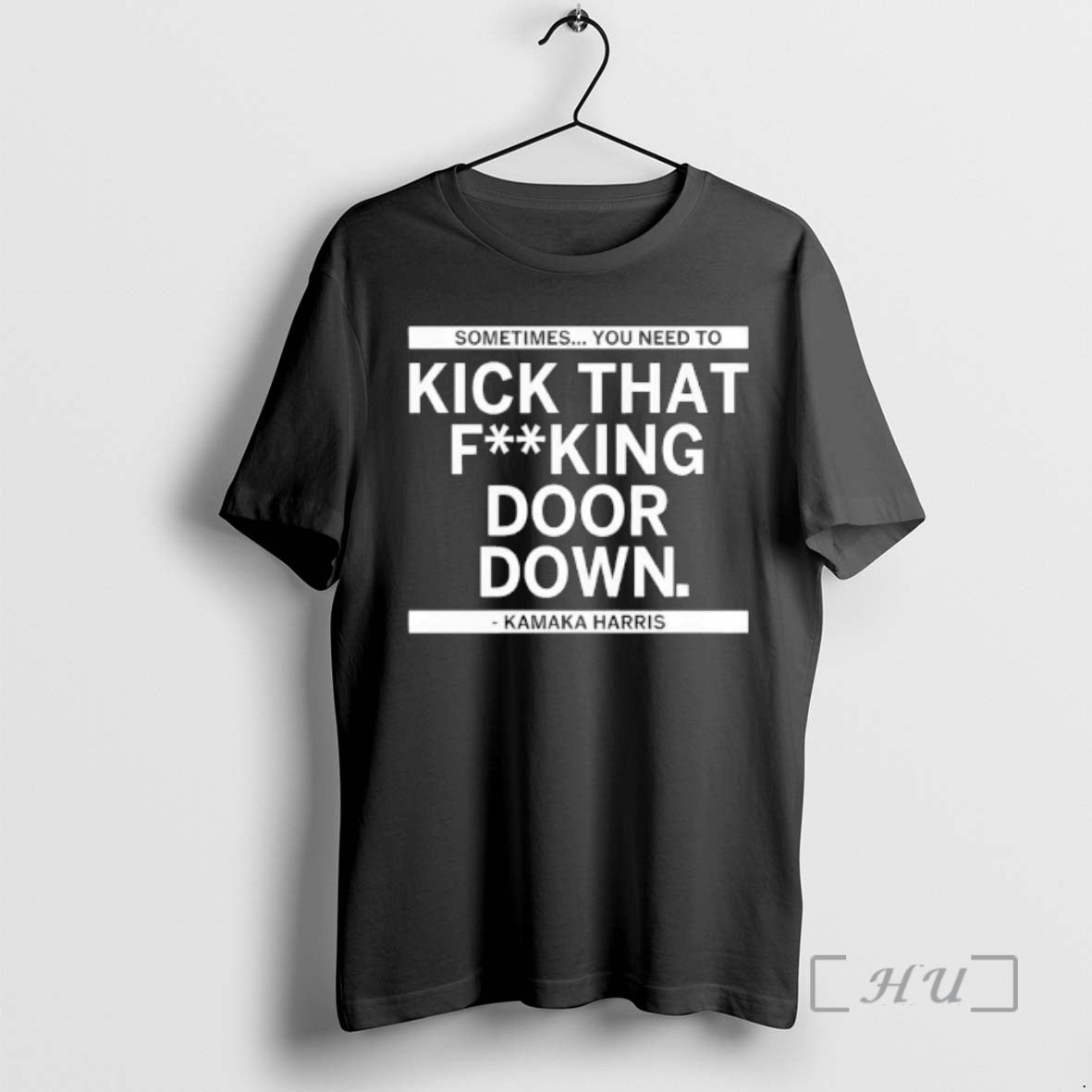 Officials Sometimes You Need Kick That F King Door Down Kamala Harris T-Shirts, Hoodie, Sweatshirt - T-Shirt, Sweatshirt, Hoodie