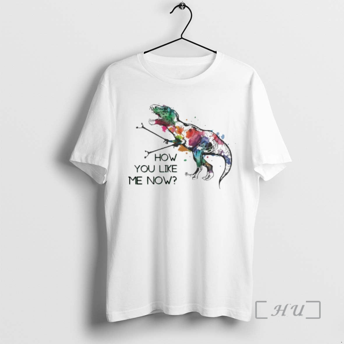 Officials T Rex Paint Splatter How You Like Me Now T-Shirts, Hoodie, Sweatshirt - T-Shirt, Sweatshirt, Hoodie