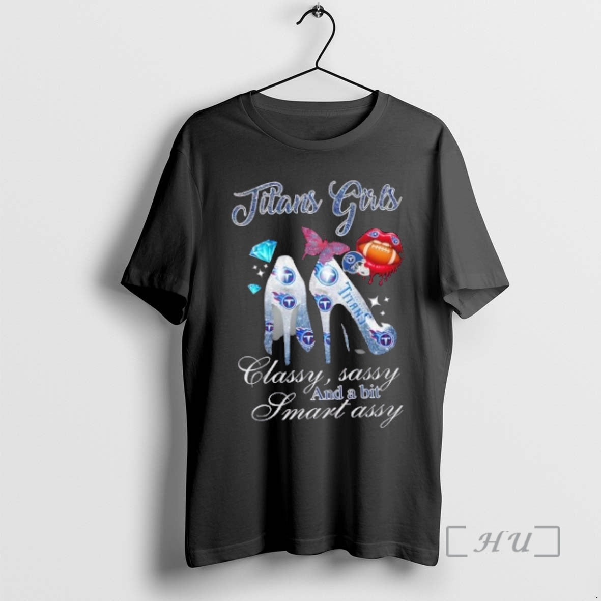 Officials Tennessee Titans High Heels Classy Sassy Bit Smart Assy T-Shirts, Hoodie, Sweatshirt - T-Shirt, Sweatshirt, Hoodie
