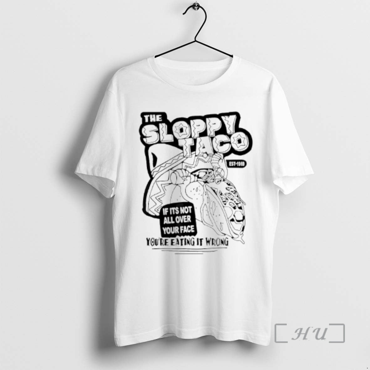 Officials Sloppy Taco If Not All Over Your Face Youre T-Shirts, Hoodie, Sweatshirt - T-Shirt, Sweatshirt, Hoodie
