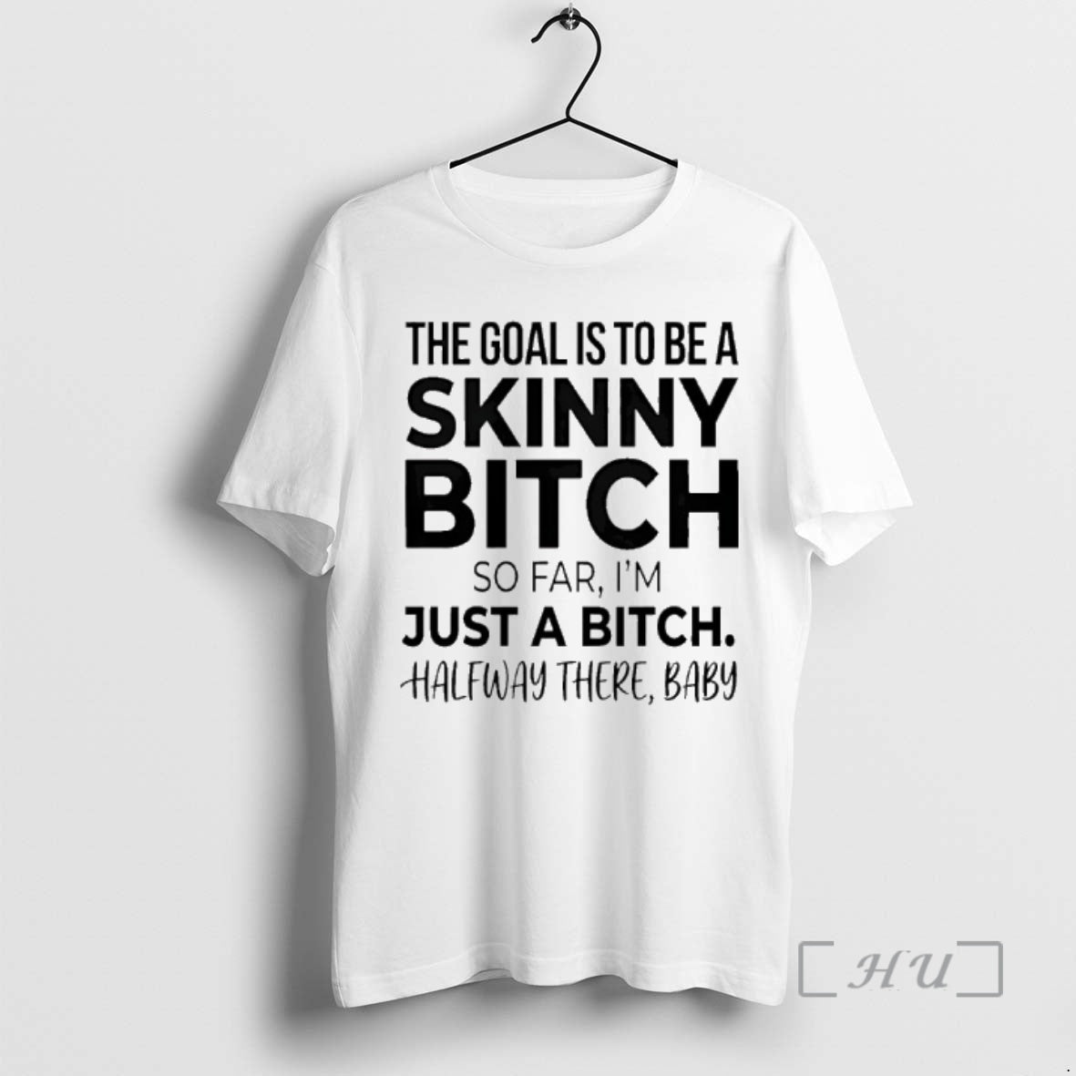 Officials Goal Is Be Skinny Bitch So Far Im Just Bitch T-Shirts, Hoodie, Sweatshirt - T-Shirt, Sweatshirt, Hoodie