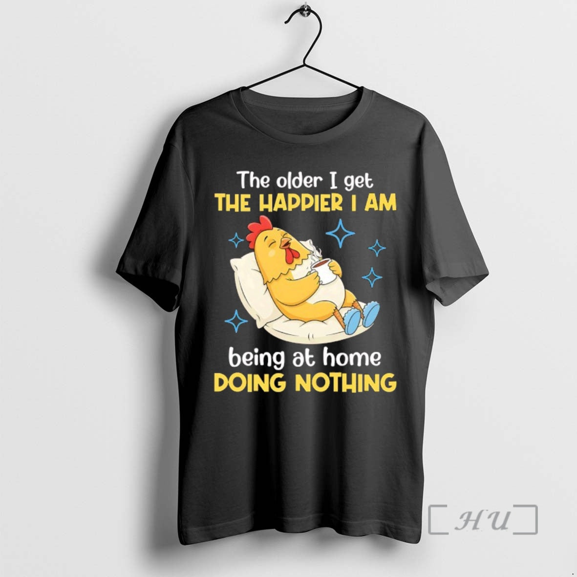 Officials Older I Get Happier I Am Being Home Doing Nothing T-Shirts, Hoodie, Sweatshirt - T-Shirt, Sweatshirt, Hoodie