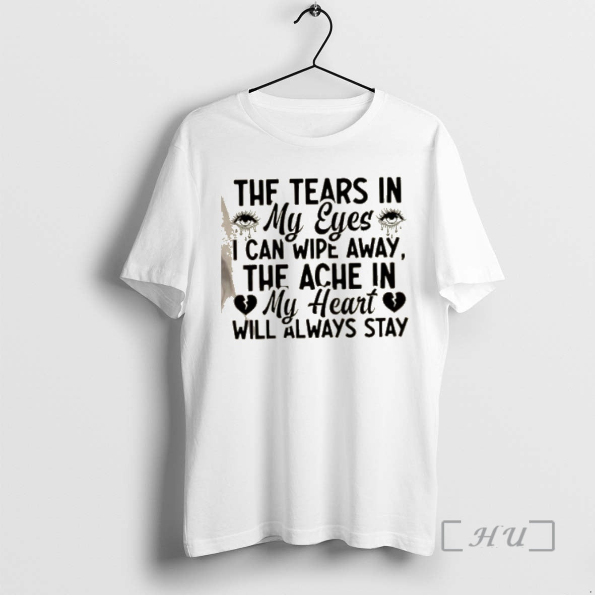 Officials Tears My Eyes I Can Wipe Away Ache My Heart T-Shirts, Hoodie, Sweatshirt - T-Shirt, Sweatshirt, Hoodie