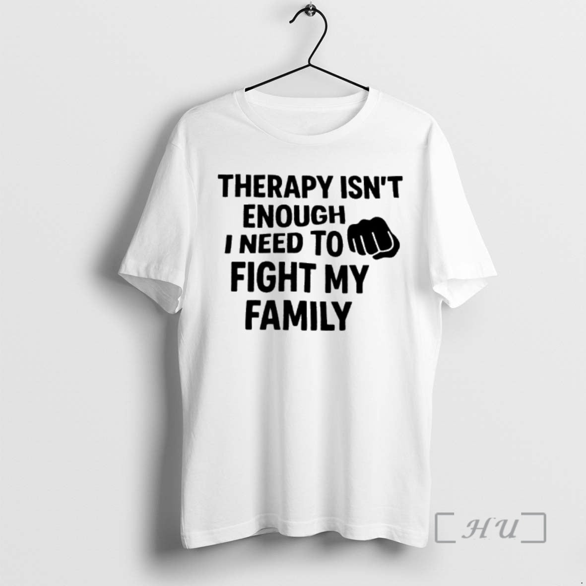 Officials Therapy Isnt Enough I Need Fight My Family T-Shirts, Hoodie, Sweatshirt - T-Shirt, Sweatshirt, Hoodie
