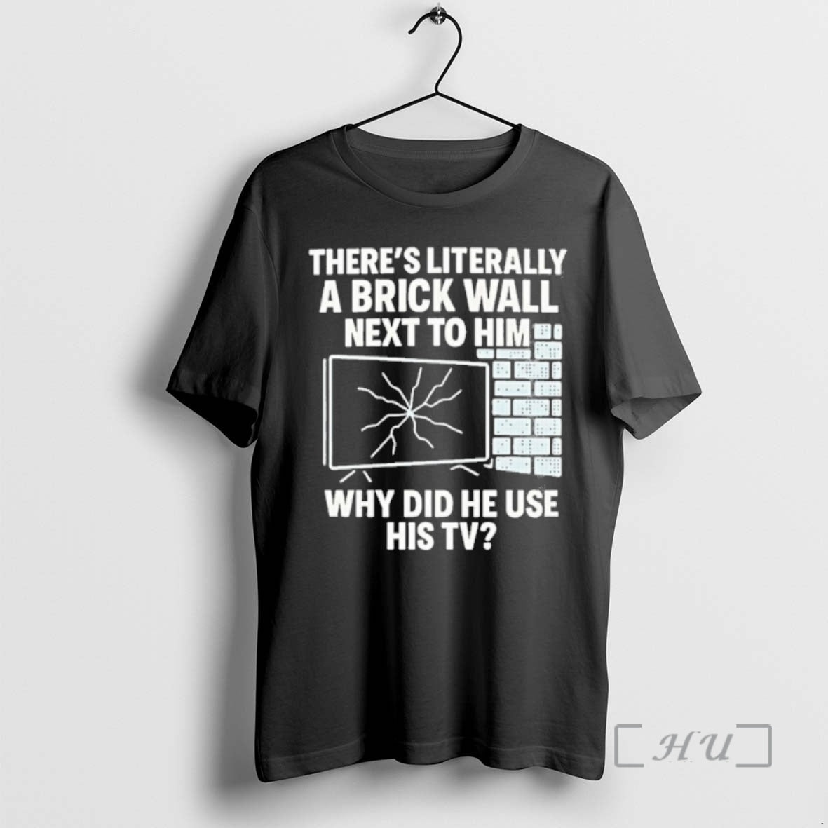 Officials Theres Literally Brick Wall Next Him Why Did He Use His Tv T-Shirts, Hoodie, Sweatshirt - T-Shirt, Sweatshirt, Hoodie