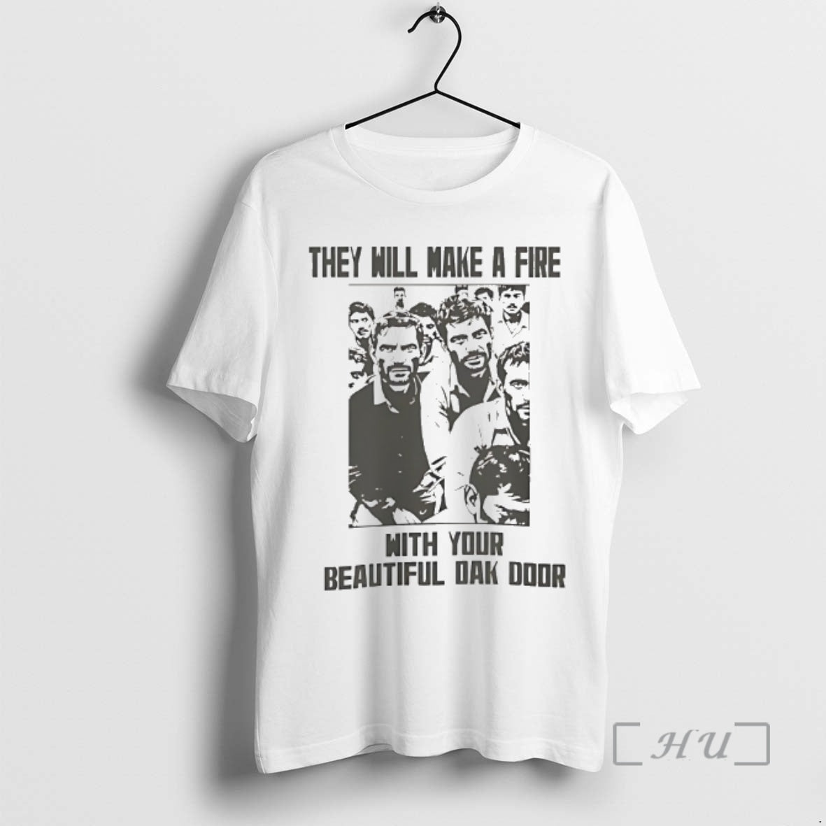 Officials They Will Make Fire Your Oak Door T-Shirts, Hoodie, Sweatshirt - T-Shirt, Sweatshirt, Hoodie