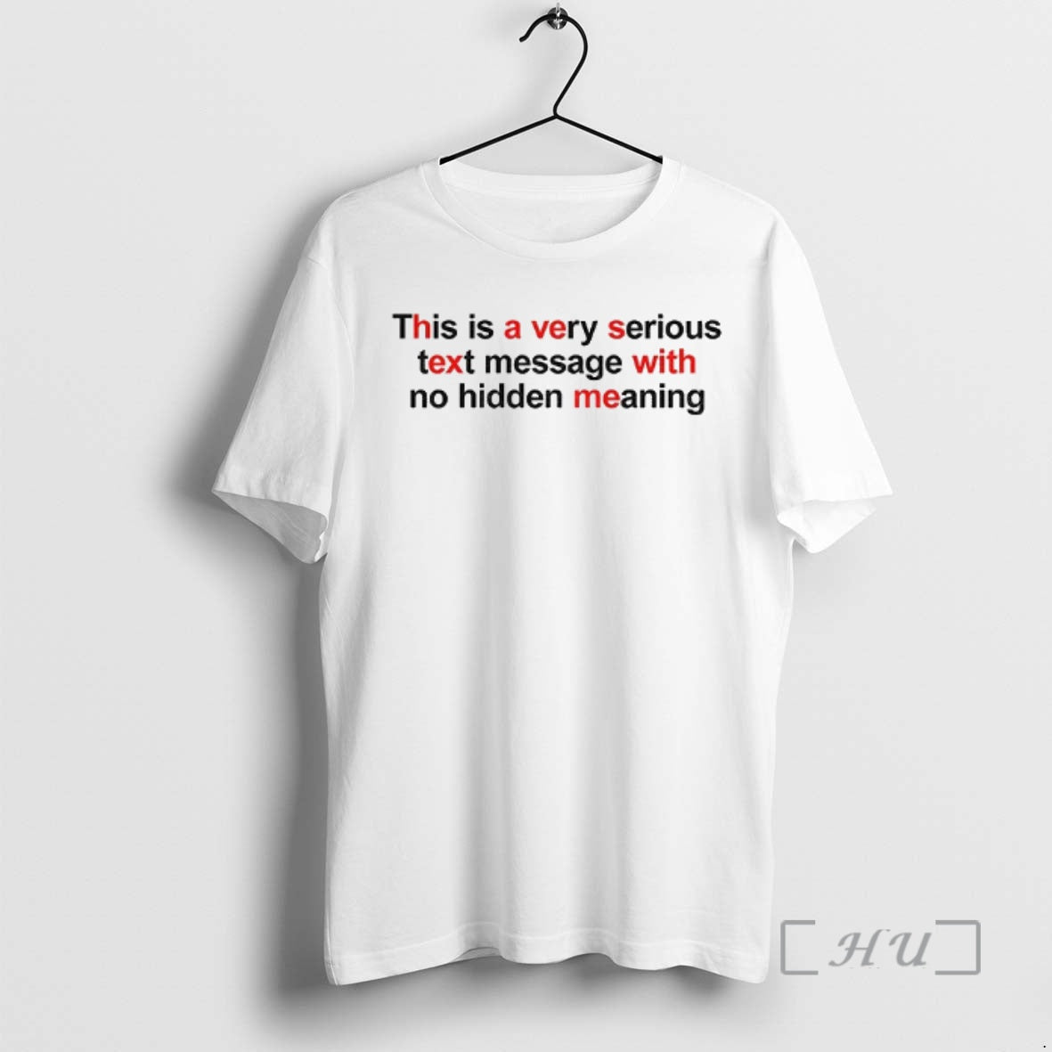 Officials This Is Very Serious Text Message No Hidden Meaning T-Shirts, Hoodie, Sweatshirt - T-Shirt, Sweatshirt, Hoodie