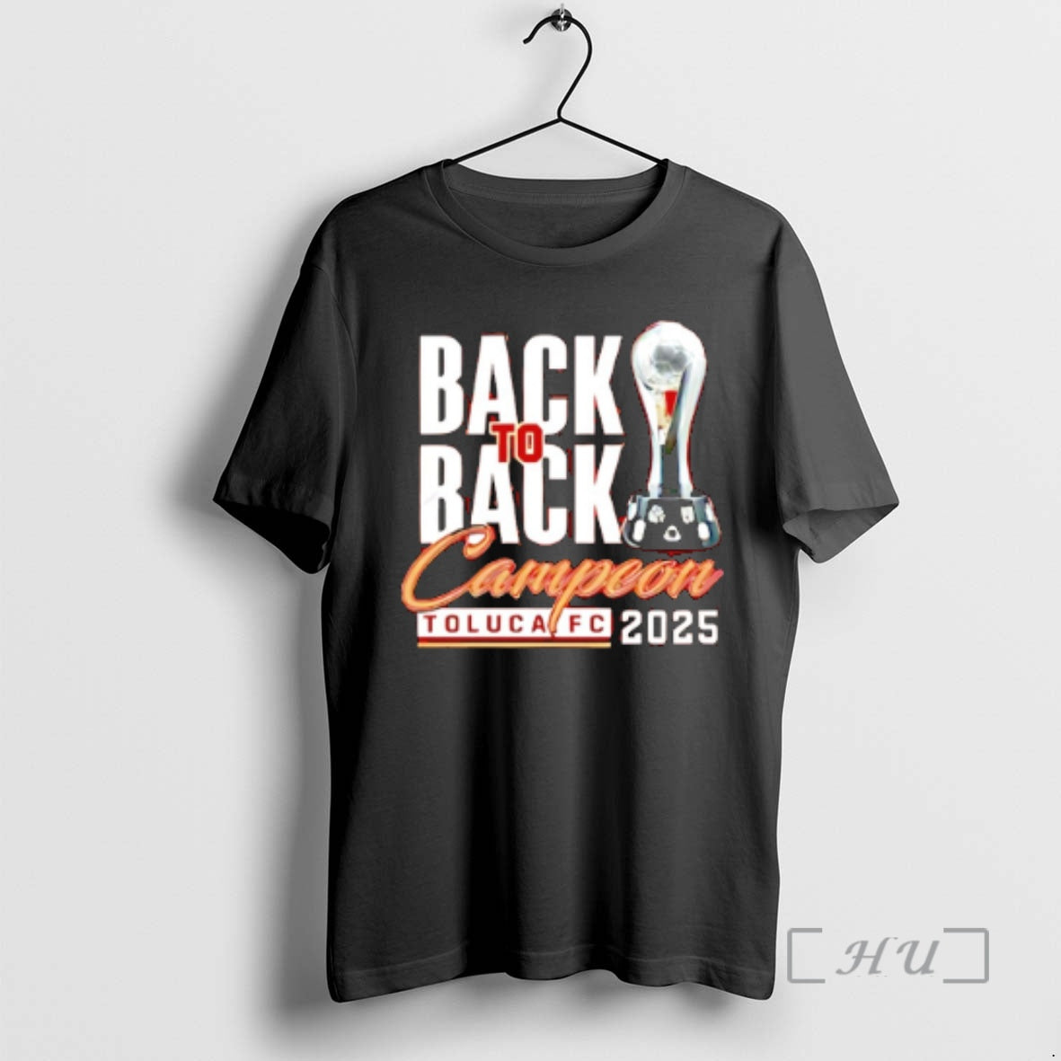 Officials Toluca Fc Campeones Champions Liga Mx 2025 Back Back Trophy T-Shirts, Hoodie, Sweatshirt - T-Shirt, Sweatshirt, Hoodie