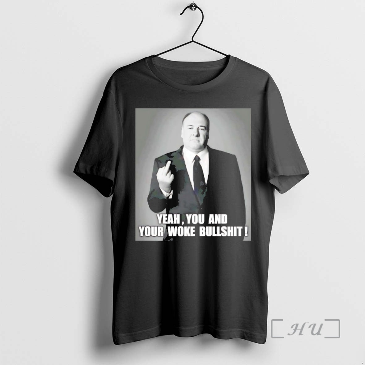 Officials Tony Soprano Yeah You Your Woke Bullshit T-Shirts, Hoodie, Sweatshirt - T-Shirt, Sweatshirt, Hoodie