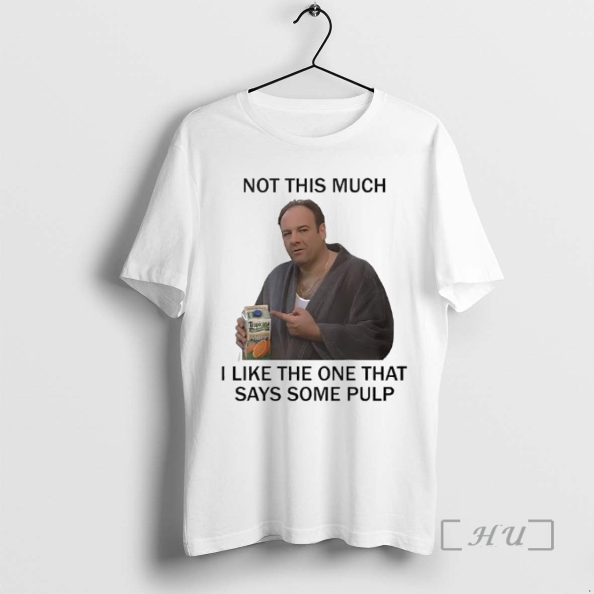 Officials Tony Soprano Not This Much I Like One That Says Some Pulp T-Shirts, Hoodie, Sweatshirt - T-Shirt, Sweatshirt, Hoodie