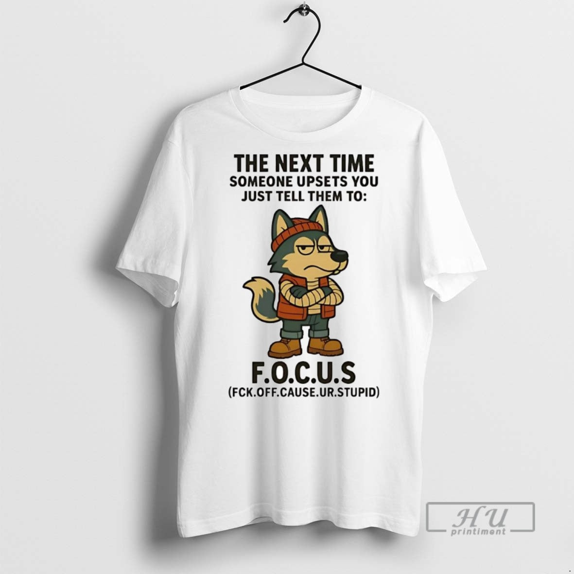 Officials Trending Husky Next Time Someone Upsets You Just Tell Them Focus T-Shirts, Hoodie, Sweatshirt - T-Shirt, Sweatshirt, Hoodie