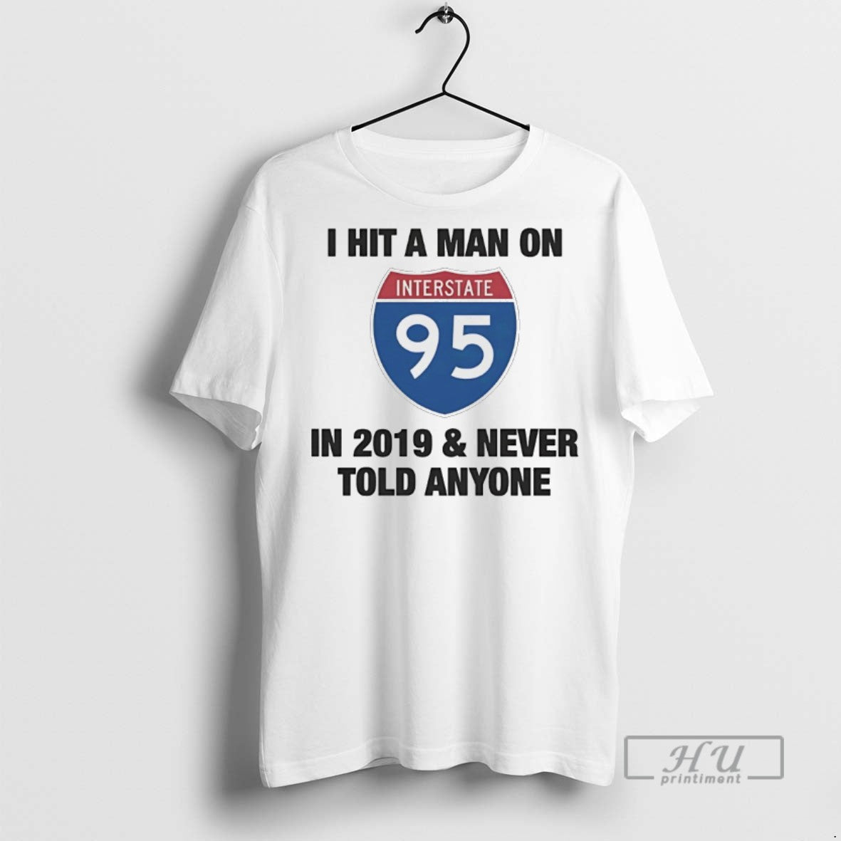 Officials Trending I Hit Man I 95 2019 Never Told Anyone T-Shirts, Hoodie, Sweatshirt - T-Shirt, Sweatshirt, Hoodie