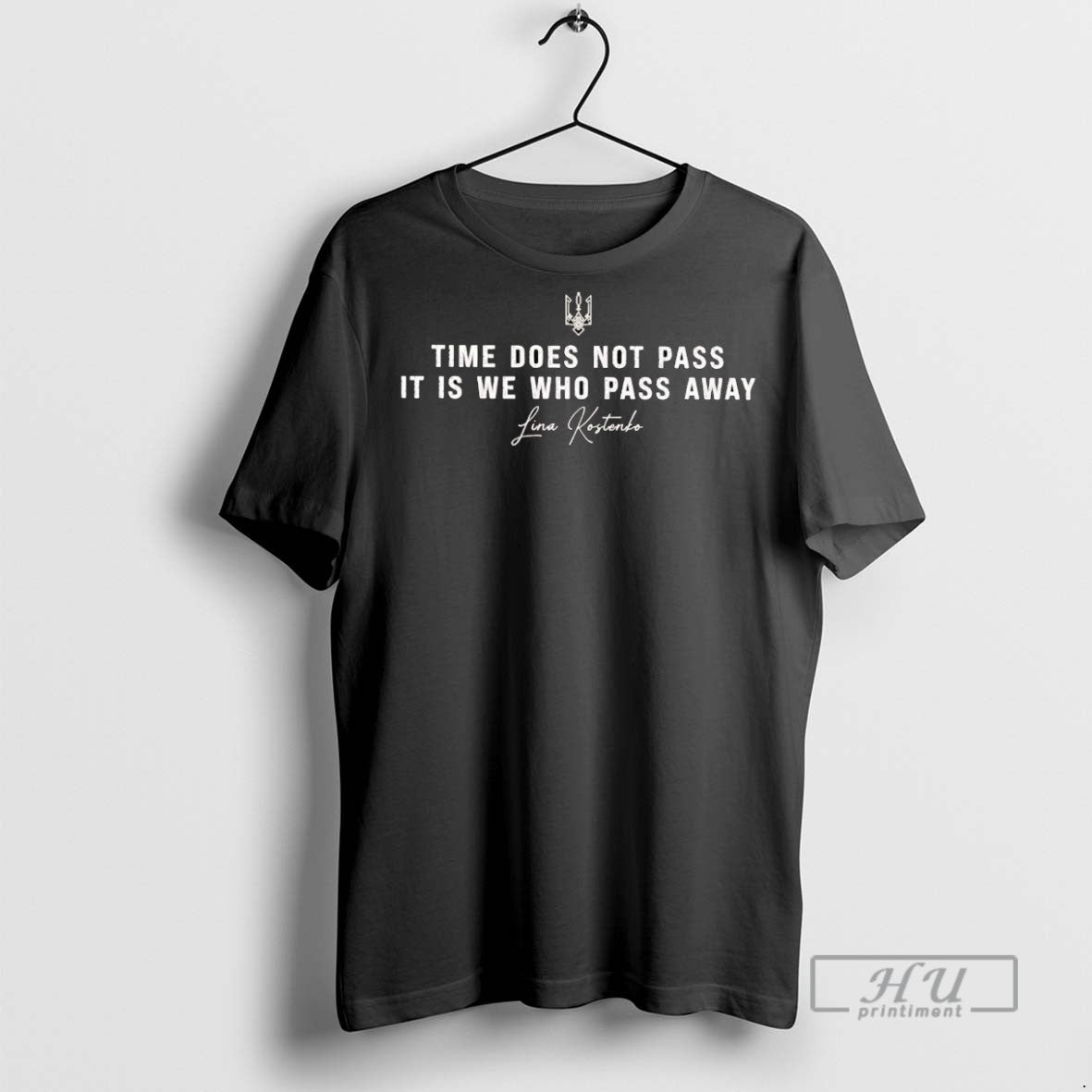 Officials Trending Lina Kostenko Time Does Not Pass Is We Who Pass Away Ukraine T-Shirts, Hoodie, Sweatshirt - T-Shirt, Sweatshirt, Hoodie