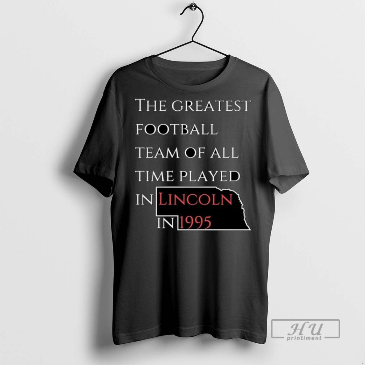Officials Trending Nebraska Cornhuskers Greatest Football Team All Time Played Lincoln T-Shirts, Hoodie, Sweatshirt - T-Shirt, Sweatshirt, Hoodie