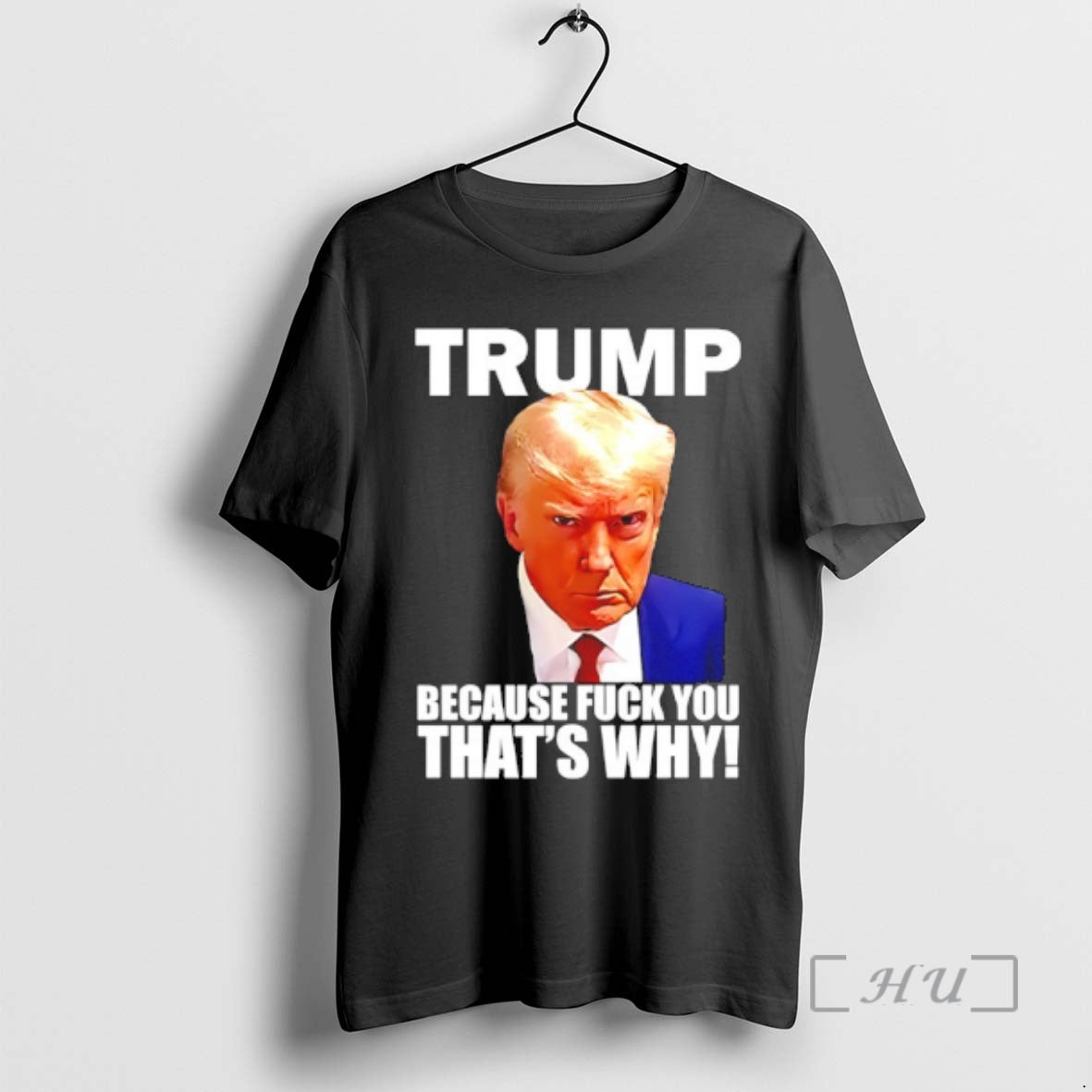 Officials Trump Because Fuck You Thats Why T-Shirts, Hoodie, Sweatshirt - T-Shirt, Sweatshirt, Hoodie
