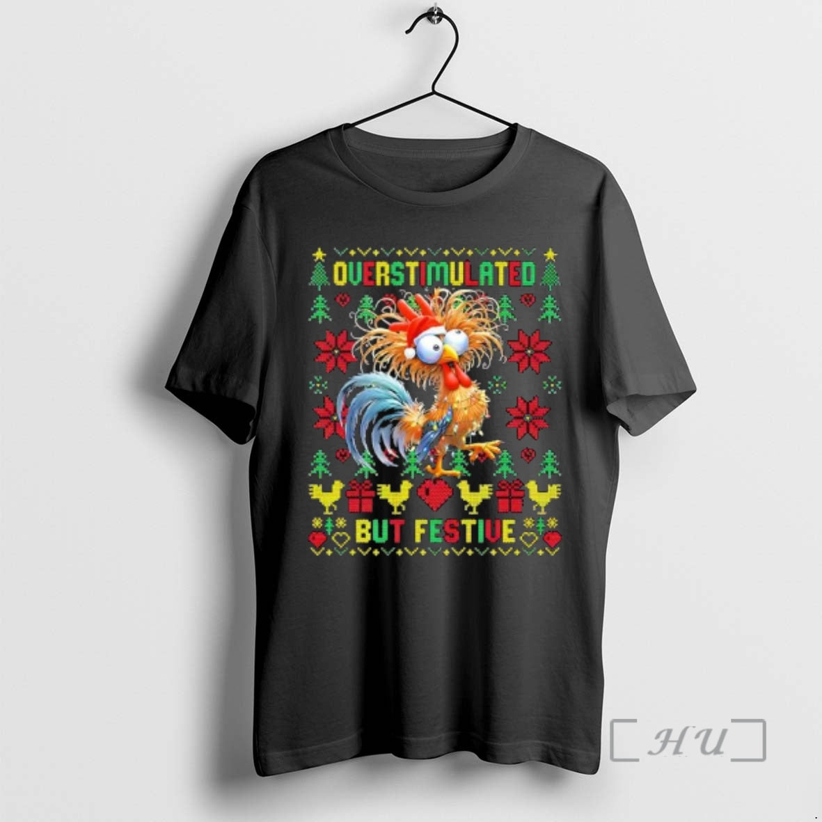 Officials Ugly Chicken Overstimulated But Festive T-Shirts, Hoodie, Sweatshirt - T-Shirt, Sweatshirt, Hoodie
