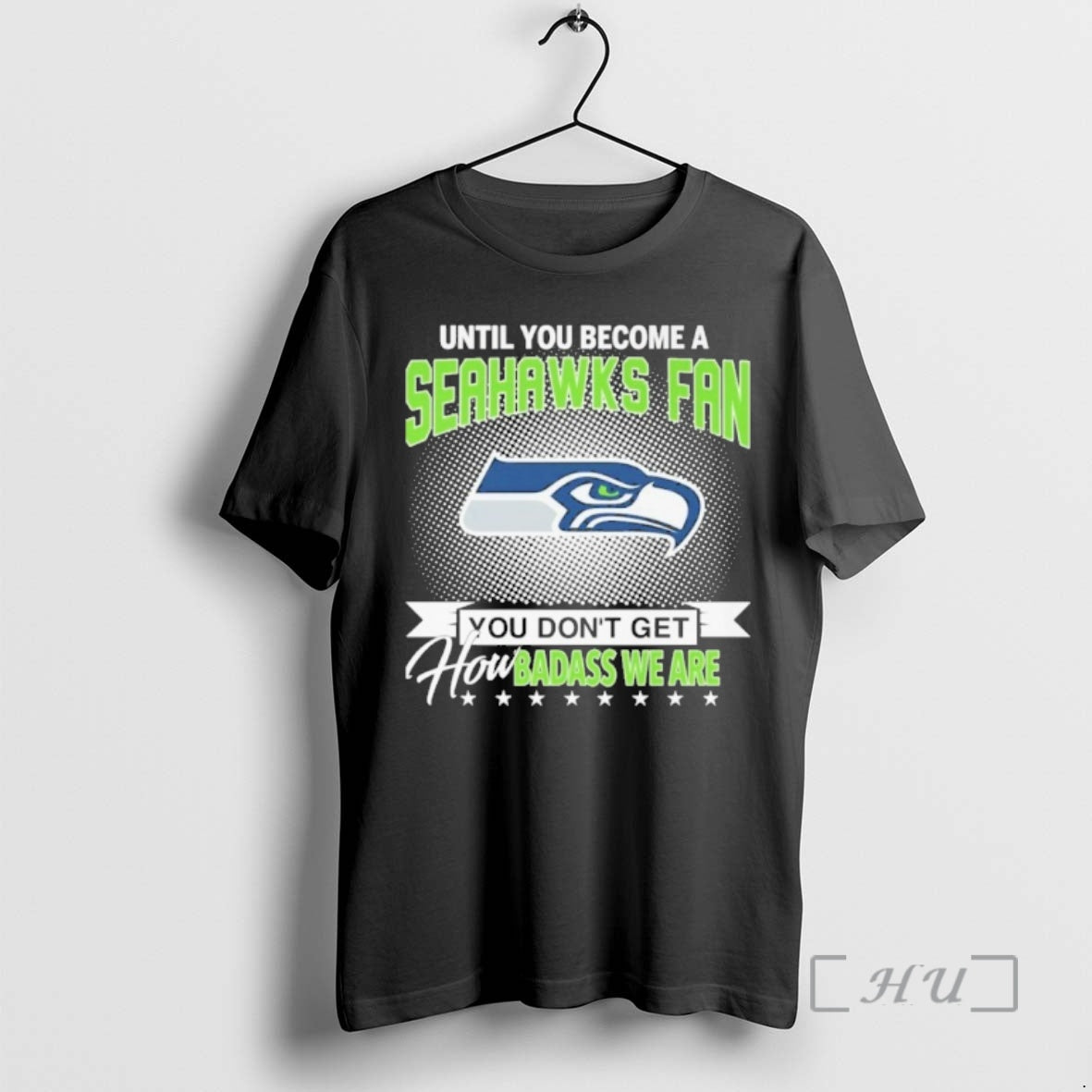 Officials Until You Become Seahawks Fan Logo You Dont Get How Badass We Are T-Shirts, Hoodie, Sweatshirt - T-Shirt, Sweatshirt, Hoodie