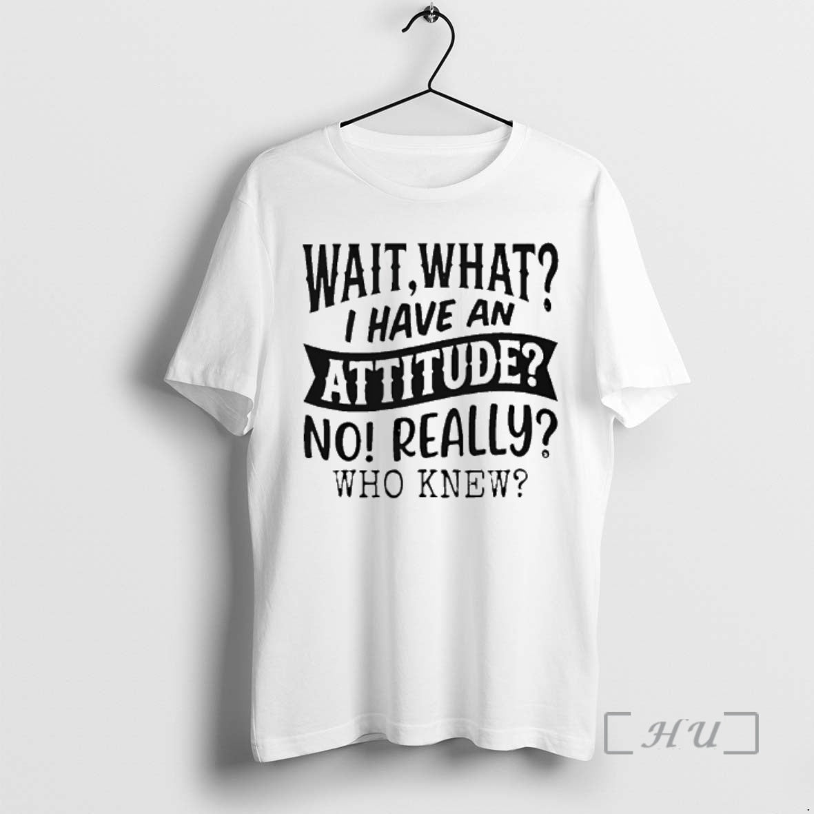 Officials Wait What I Have Attitude No Really Who Knew T-Shirts, Hoodie, Sweatshirt - T-Shirt, Sweatshirt, Hoodie