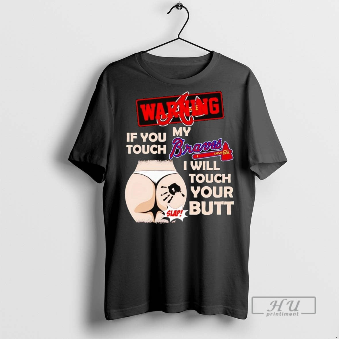 Officials Warning If You Touch My Atlanta Braves I Will Touch Your Butt T-Shirts, Hoodie, Sweatshirt - T-Shirt, Sweatshirt, Hoodie