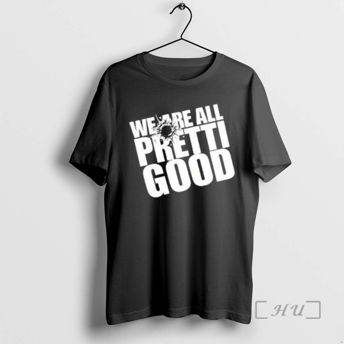 We Are All Pretti Good T-Shirts, Hoodie, Sweatshirt - T-Shirt, Sweatshirt, Hoodie