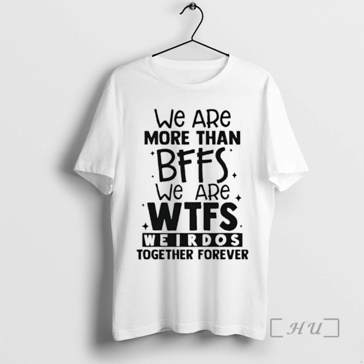 Officials We Are More Than Bffs We Are Wtfs Weirdos Together Forever T-Shirts, Hoodie, Sweatshirt - T-Shirt, Sweatshirt, Hoodie