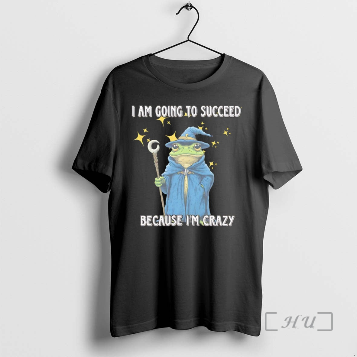 Officials Wizard Frog I Am Going Succeed Because Im Crazy T-Shirts, Hoodie, Sweatshirt - T-Shirt, Sweatshirt, Hoodie