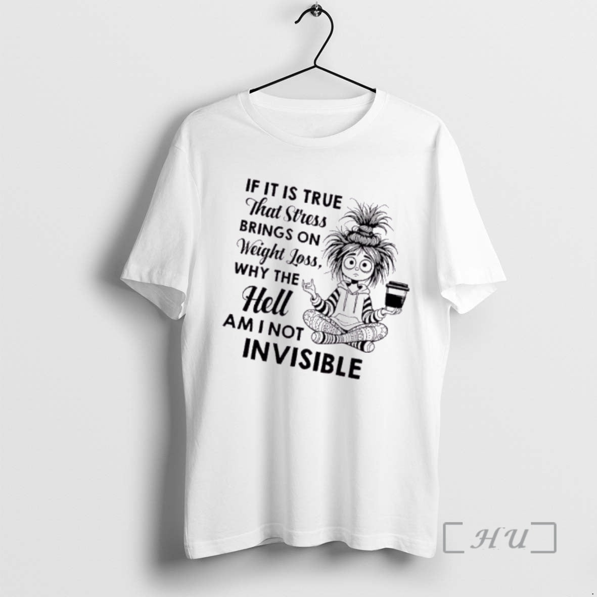 Officials Woman If Is True That Stress Brings Weight Loss Why Hell T-Shirts, Hoodie, Sweatshirt - T-Shirt, Sweatshirt, Hoodie