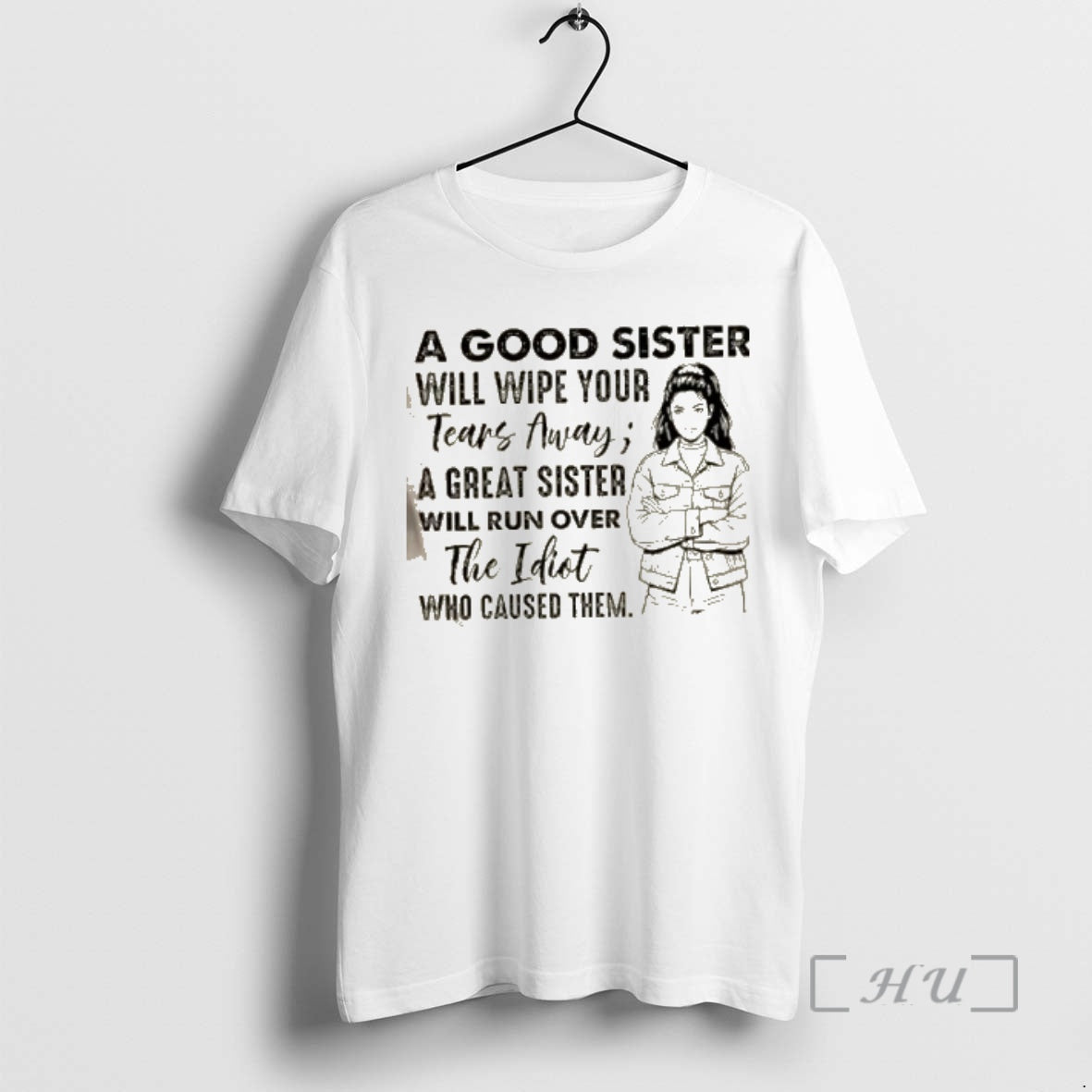 Officials Good Sister Will Wipe Your Tears Away Great Sister Will Run T-Shirts, Hoodie, Sweatshirt - T-Shirt, Sweatshirt, Hoodie