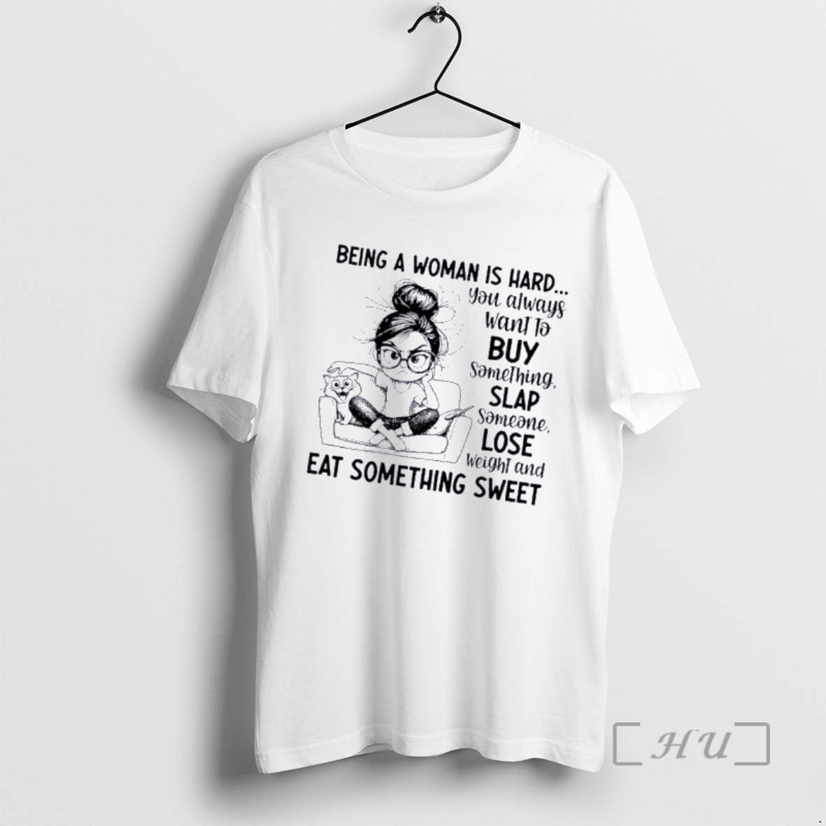 Officials Being Woman Is Hard You Always Want Buy Something Slap Someone T-Shirts, Hoodie, Sweatshirt - T-Shirt, Sweatshirt, Hoodie