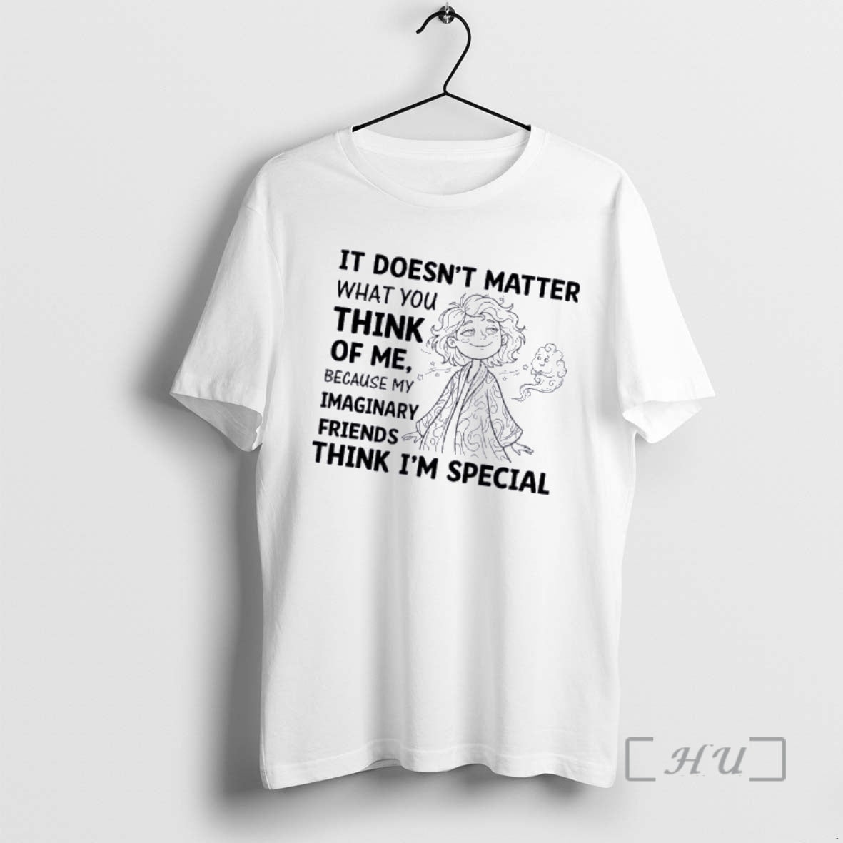 Officials Doesnt Matter What You Think Me Because My Imaginary Friends Think T-Shirts, Hoodie, Sweatshirt - T-Shirt, Sweatshirt, Hoodie