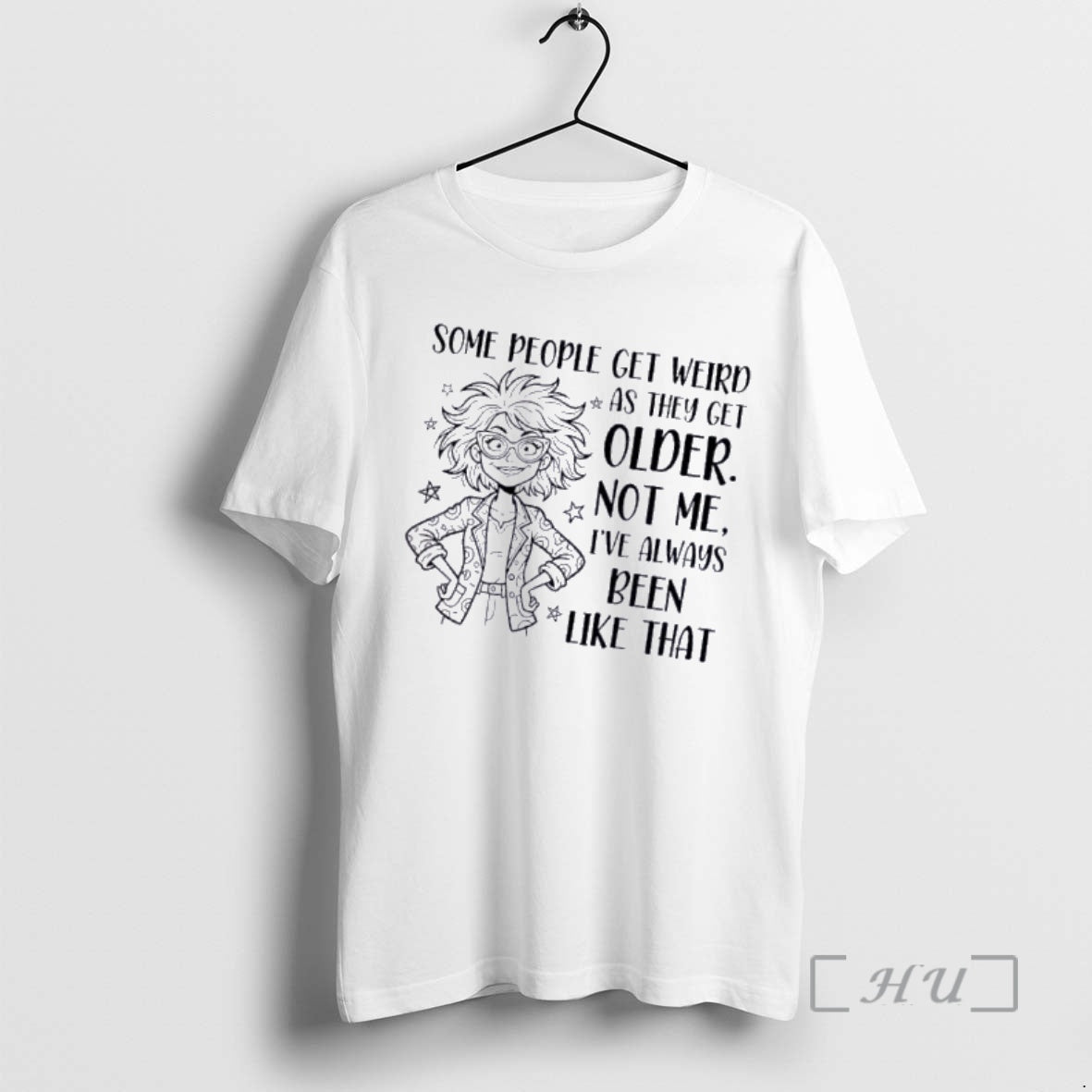 Officials Some People Get Weird As They Get Older Not Me Ive Always Been T-Shirts, Hoodie, Sweatshirt - T-Shirt, Sweatshirt, Hoodie