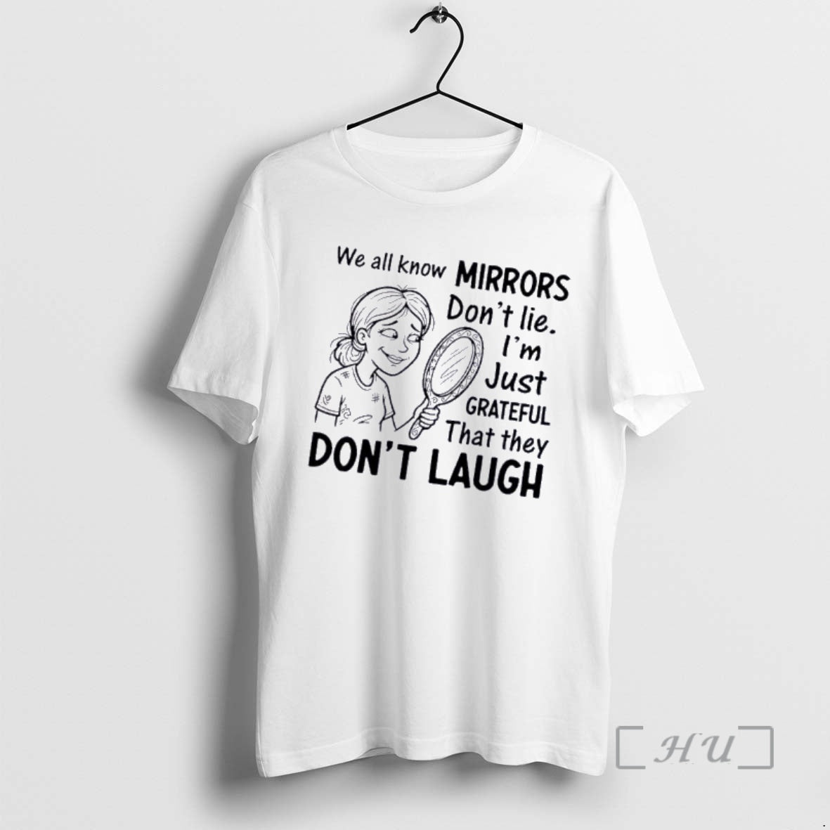 Officials We All Know Mirrors Dont Lie Im Just Grateful That They Dont Laugh T-Shirts, Hoodie, Sweatshirt - T-Shirt, Sweatshirt, Hoodie